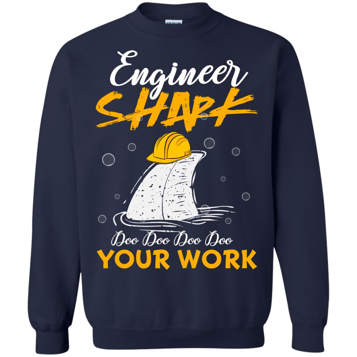 Engineer Shark Doo Doo Doo Your Work Engineering Shark Gift Shirt For Mens Or Womens Navy