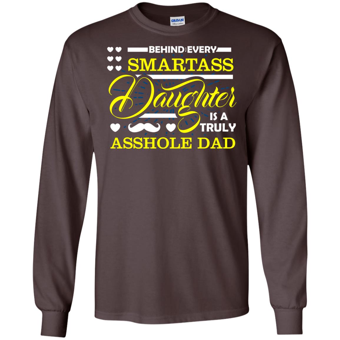 Behind Every Daughter Is A Truly Dad Family Shirt Dark Chocolate