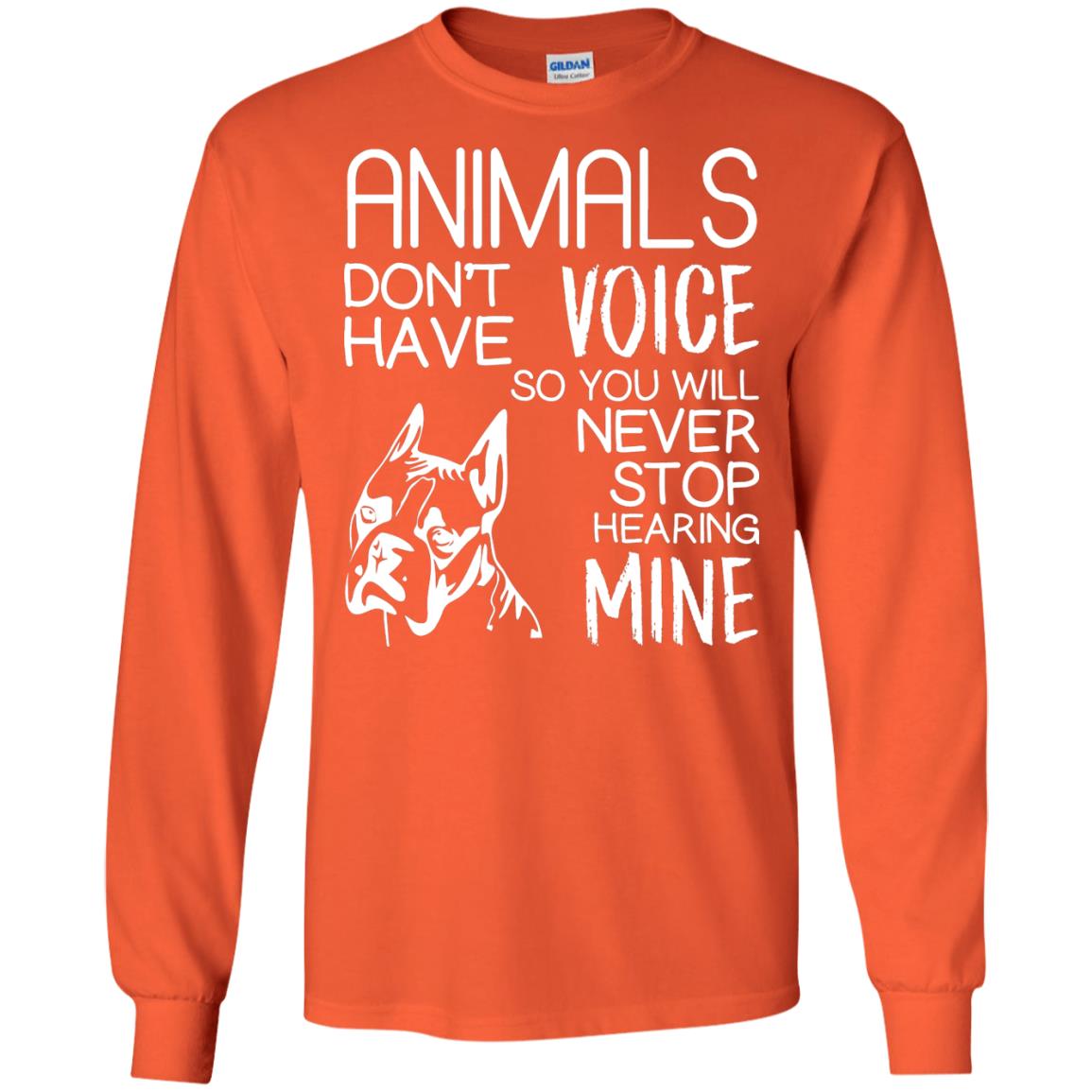 Animals Don't Have A Voice Dog Lover T-shirt Orange