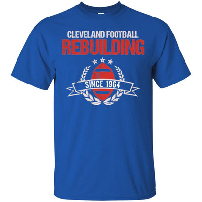 Brithday T-shirt Cleveland Football Rebuilding Since 1964 Royal