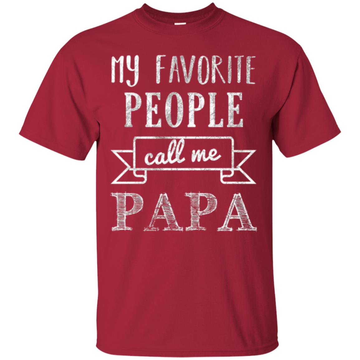 Papa T-shirt My Favorite People Call Me Papa Cardinal