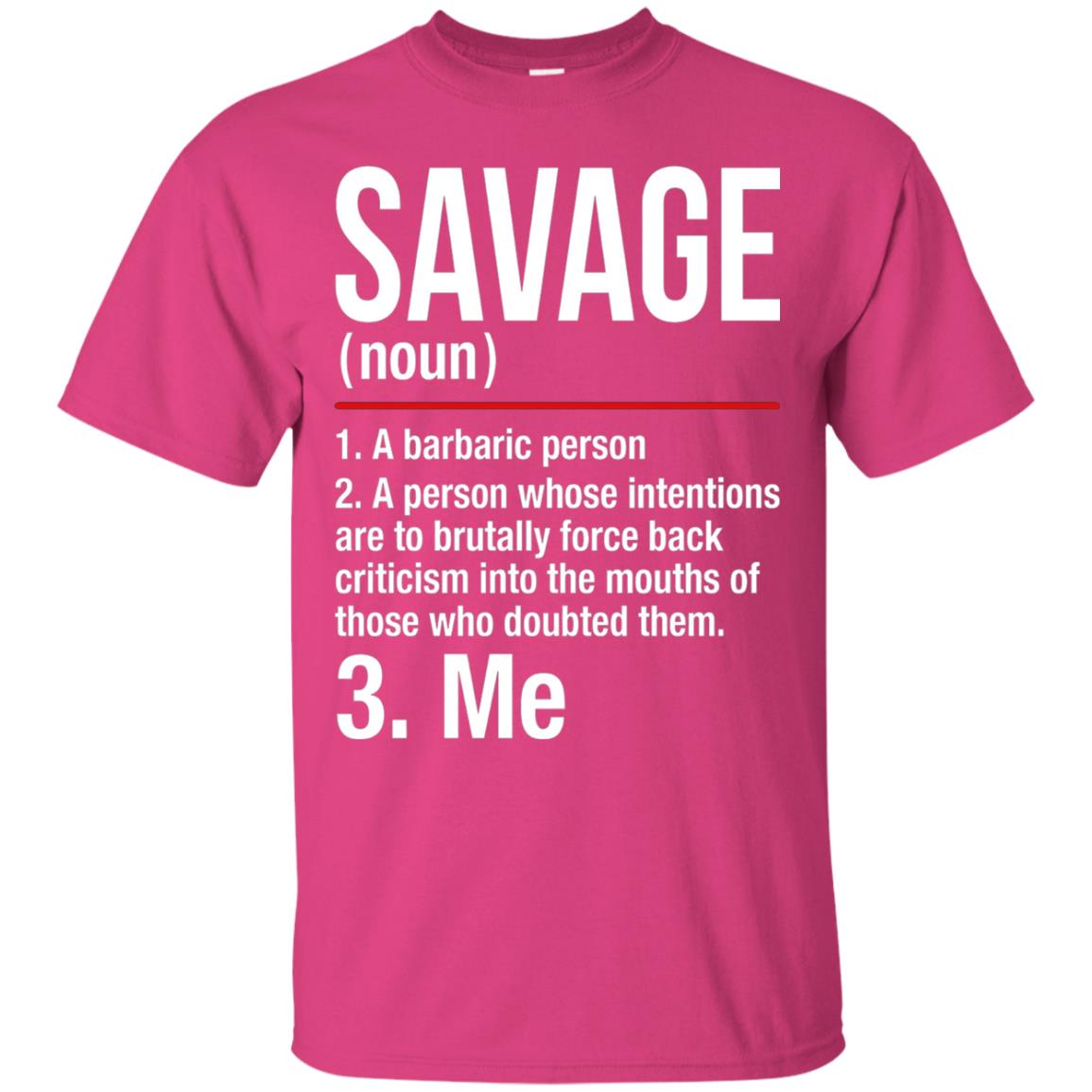 Savage A Barbaric Person A Person Whose Intentions Are To Brutally Force Back Criticism In To The Mouths Of Those Who Doubted Them Heliconia