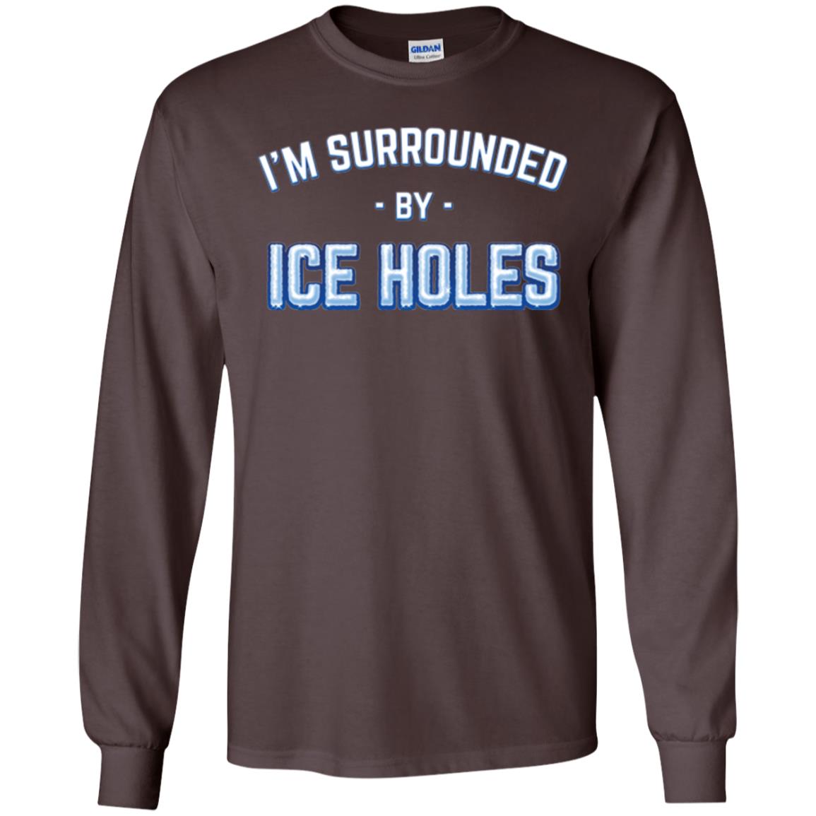 Funny Ice Fishing T-shirt I_m Surrounded By Ice Holes Dark Chocolate