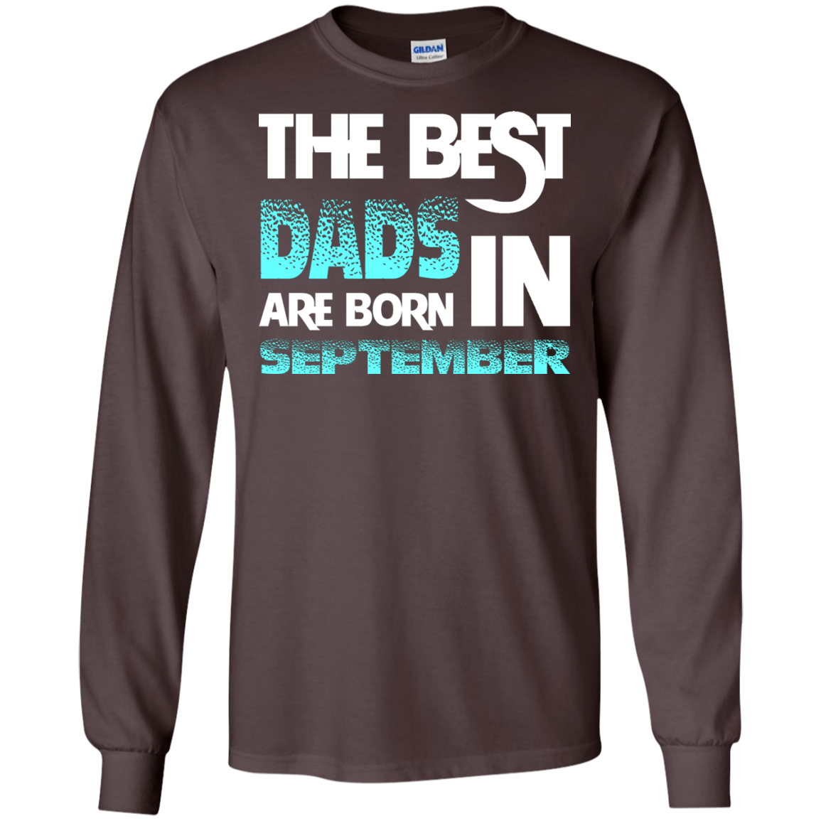 Daddy T-shirt The Best Dads Are Born In September Dark Chocolate