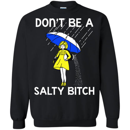 Don_t Be A Salty Bitch Shirt Black
