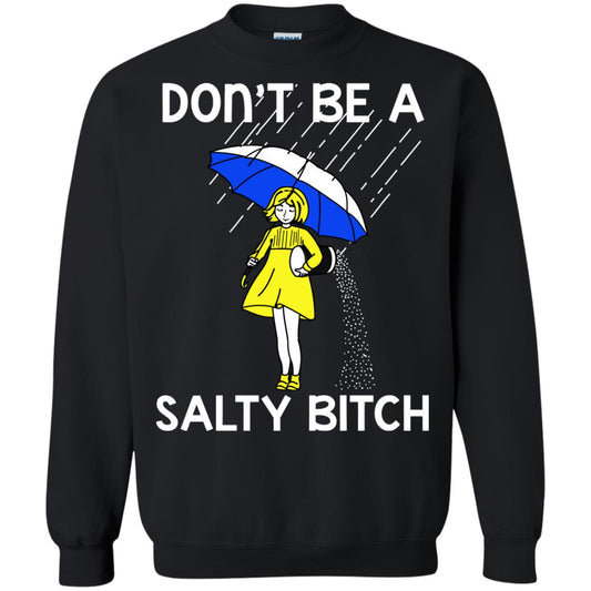 Don_t Be A Salty Bitch Shirt Black