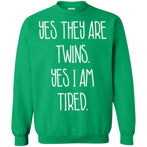 Yes They Are Twins Yes I Am Tired Twins Family Shirt