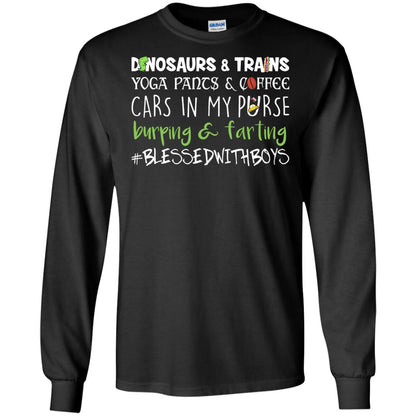 Dinosaurs And Trains Yoga Pants And Coffee Cars In My Purse Buring Farting Mom Of Boys Shirt Black