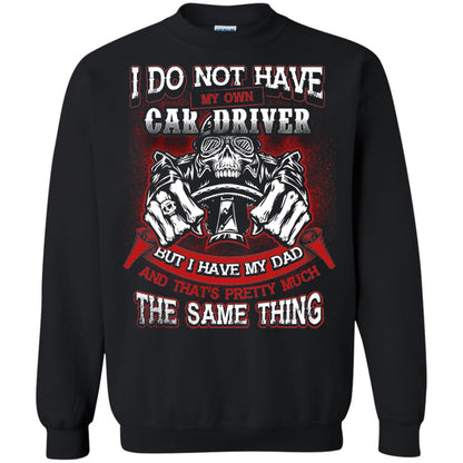 But I Have My Dad And Thats Pretty Much The Same Thing Family Shirt Black
