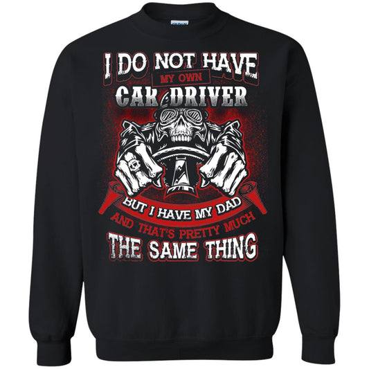But I Have My Dad And Thats Pretty Much The Same Thing Family Shirt Black