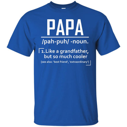Papa Like A Grandfather But So Much Cooler Daddy Shirt Royal