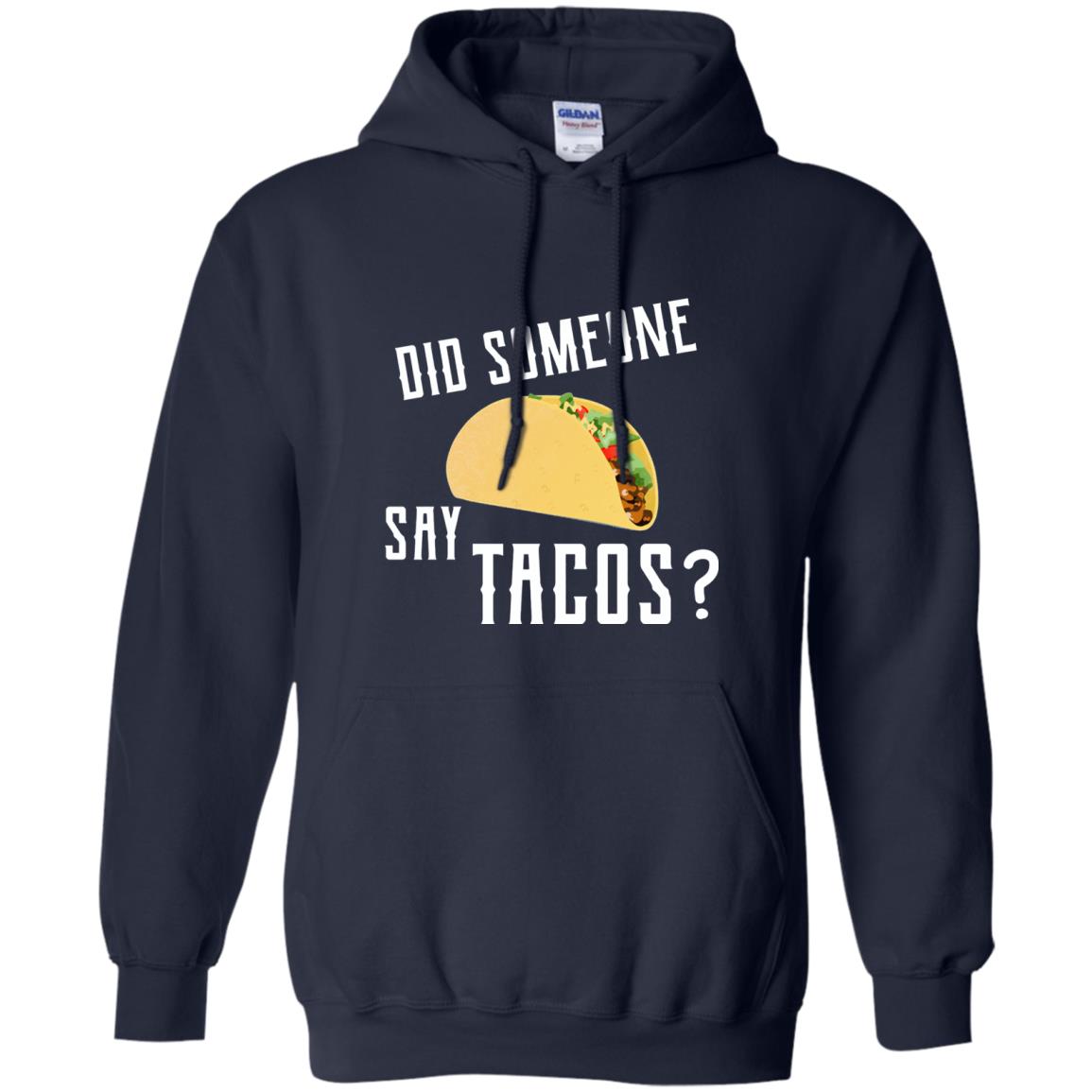 Did Someone Say Tacos Taco Lover T-shirt Navy