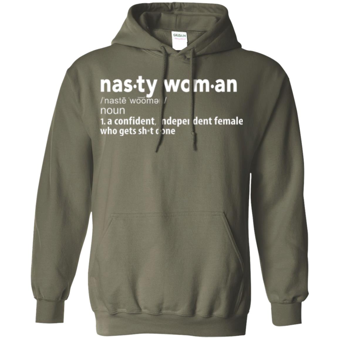 Nasty Woman Definition T-shirt Confident Independent Female Military Green