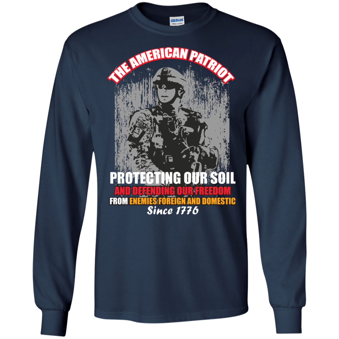 Military T-Shirt The American Patriot Protecting Our Soil And Defending Our Freedom From Enemies Foreign And Domestic Since 1776 Navy