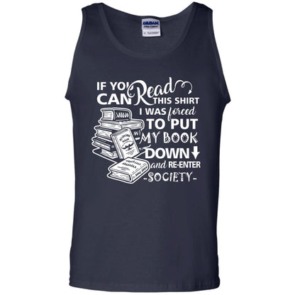 Book Lover T-shirt If You Can Read This Shirt I Was Forced To Put My Book Down And Re-enter Society Navy