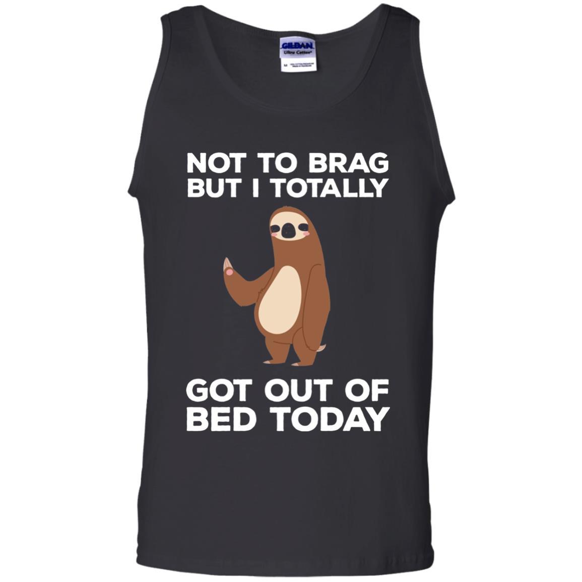 Funny Sloth T-shirt Not To Brag But I Totally Got Out Of Bed Today Black