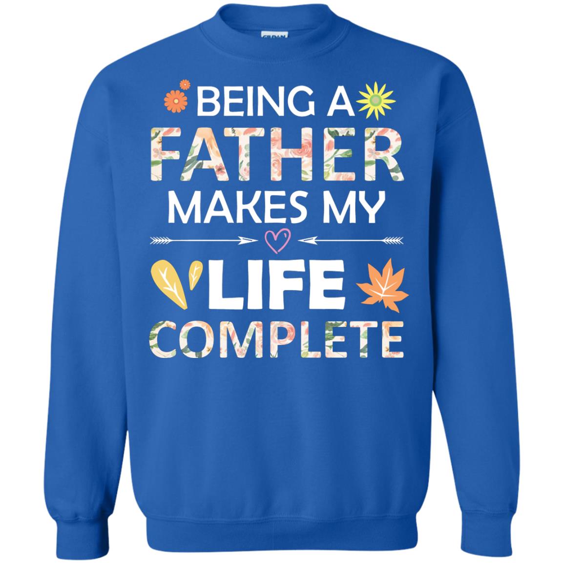 Being A Father Make My Life Complete Parent_s Day Shirt For Daddy Royal