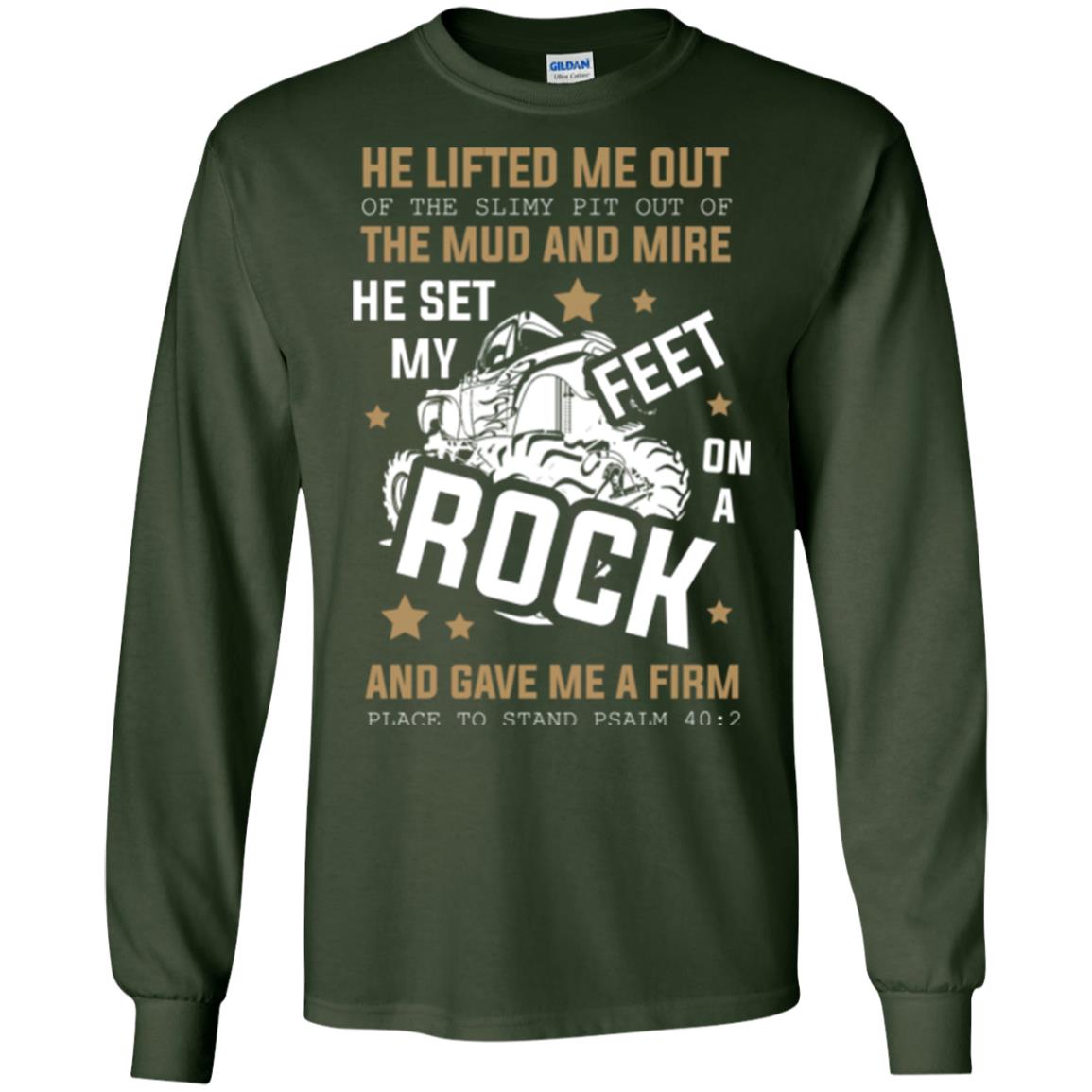 Christian T-shirt He Lifted Me Out Of The Slimy Pit Out Of The Mud And Forest Green