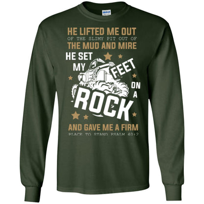 Christian T-shirt He Lifted Me Out Of The Slimy Pit Out Of The Mud And Forest Green