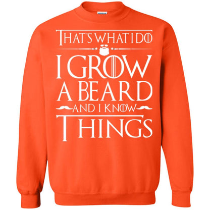Thats What I Do I Grow A Beard And I Know Things T-shirt Orange
