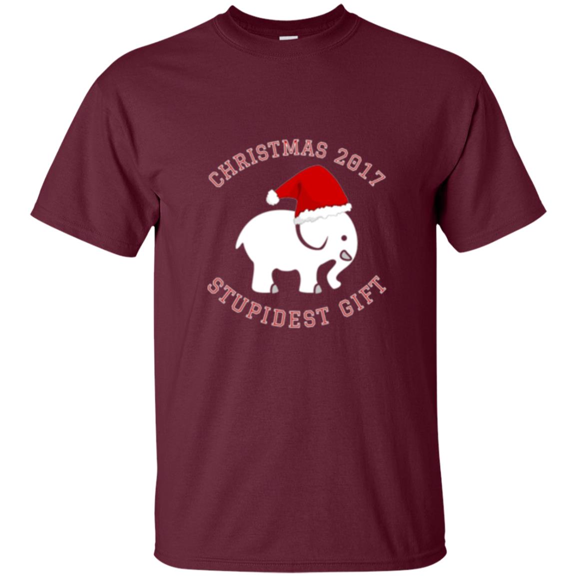 Christmas T-shirt White Elephant Christmas 2017 Stupidest Gift Maroon
