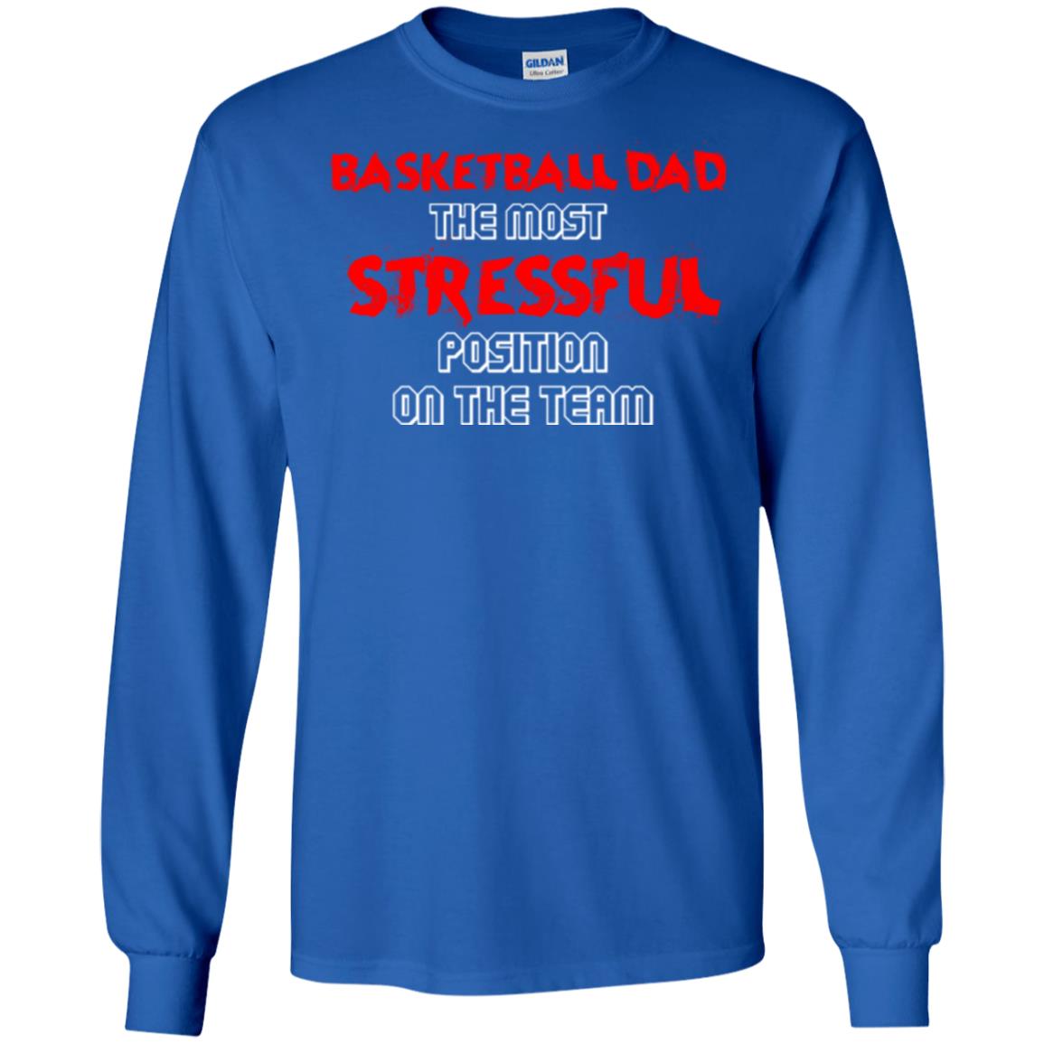 Basketball Dad T-shirt The Most Stressful Position On The Team Royal