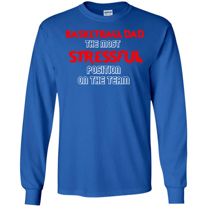 Basketball Dad T-shirt The Most Stressful Position On The Team Royal
