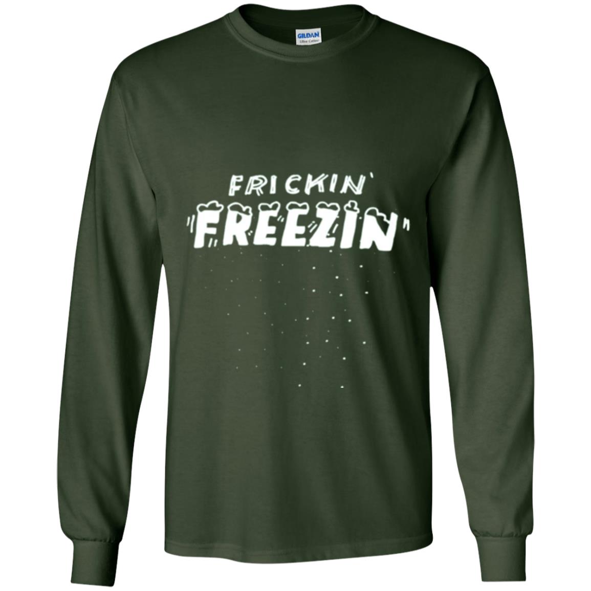 Funny Frickin_ Freezin_ T-shirt Forest Green