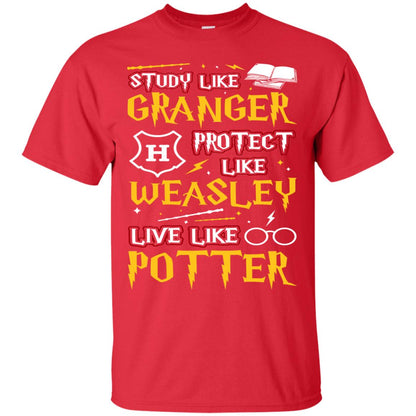 Study Like Granger Protect Like Weasley Live Like Potter Harry Potter Fan T-shirtG200 Gildan Ultra Cotton T-Shirt