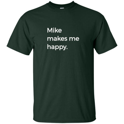 Strange Names And Things T-shirt Mike Makes Me Happy Forest Green