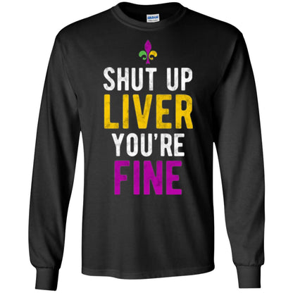 Mardi Gras T-shirt Shut Up Liver You_re Fine Black