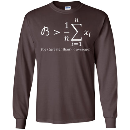 Math Lovers T-shirt Be Greater Than Average Dark Chocolate