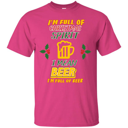 I'm Full Of Christmas Spirit I Mean Beer I'm Full Of Beer Shirt Heliconia