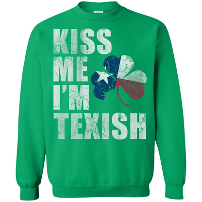 Kiss Me I_m Texish St. Patrick_s Day T-shirt Irish Green