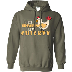 I Just Freaking Love Chicken ShirtG185 Gildan Pullover Hoodie 8 oz.