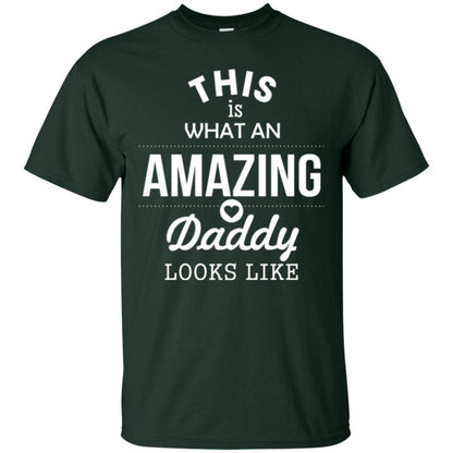 This Is What An Amazing Dady Looks Like Daddy T-shirt Forest