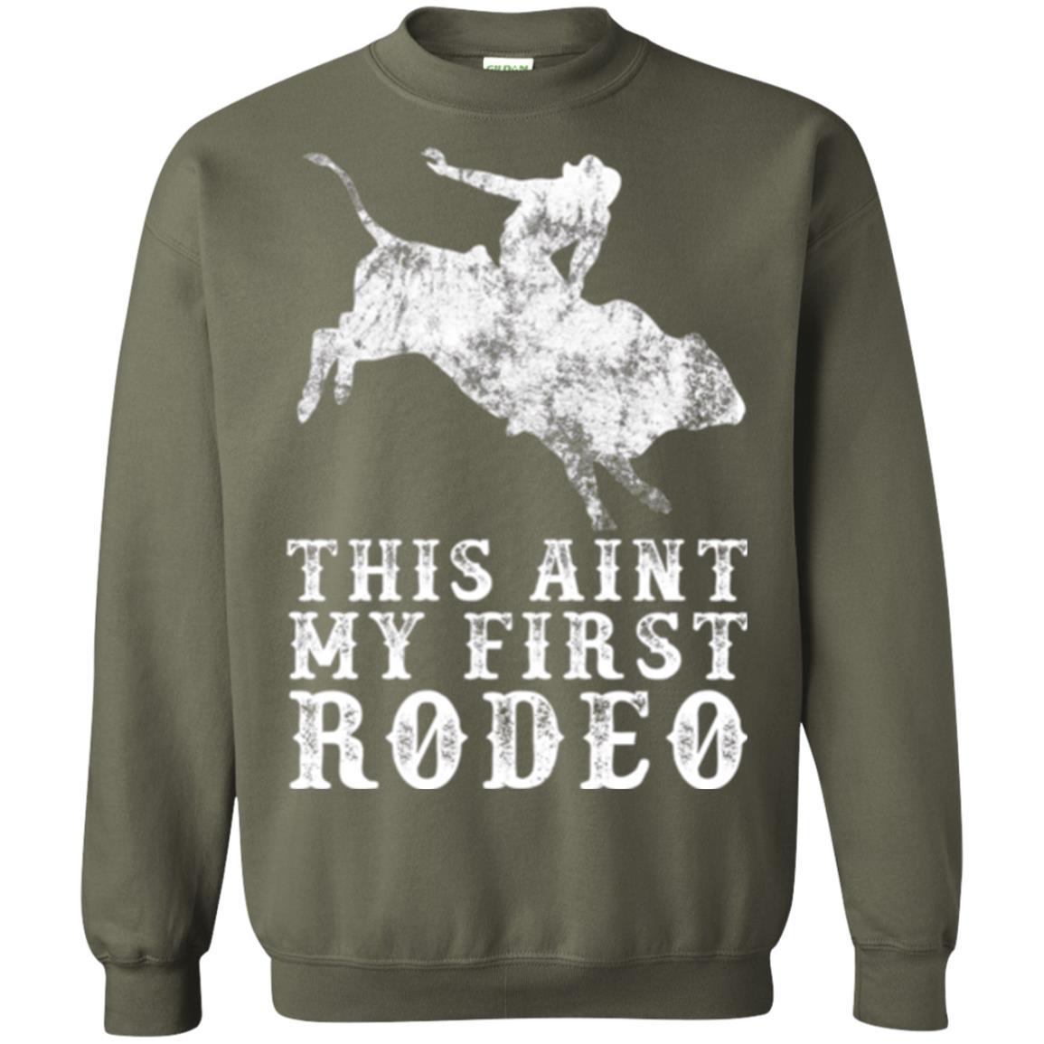 This Ain't My First Rodeo Military Green