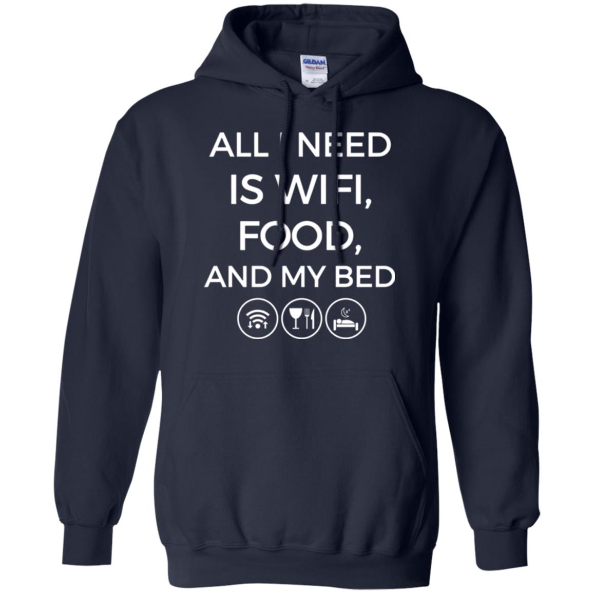 All I Need Is Wifi Food And My Bed T-shirt Navy