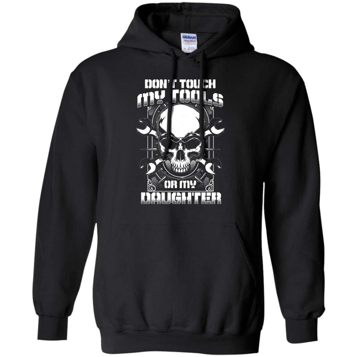 Don't Touch My Tools Or My Daughter Daddy Shirt Black