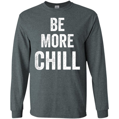 Christmas T-shirt Be More Chill T-shirt Dark Heather