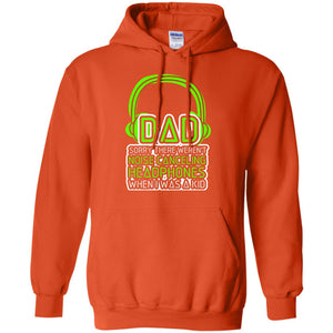 Dad Sorry There Weren_t Noise Canceling Headphones When I Was A KidG185 Gildan Pullover Hoodie 8 oz.