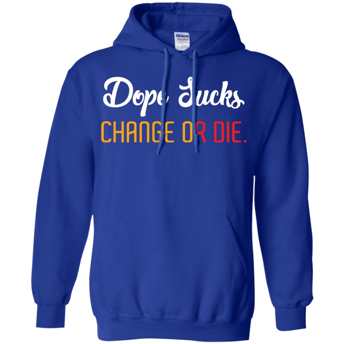 Dope Sucks Change Or Die T-shirt Royal