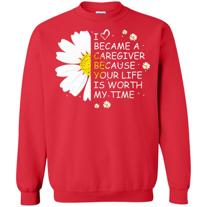 I Became A Caregiver Because Your Life Is Worth My Life Shirt Red