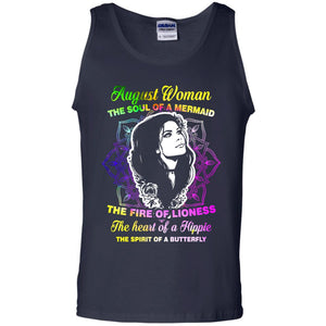 August Woman Shirt The Soul Of A Mermaid The Fire Of Lioness The Heart Of A Hippeie The Spirit Of A ButterflyG220 Gildan 100% Cotton Tank Top