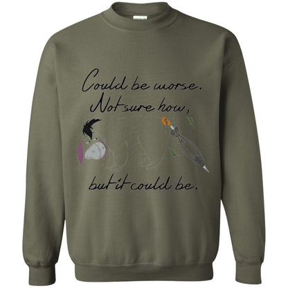 Eeyore Quote T-shirt Could Be Worse Not Sure How But It Could Be Military Green