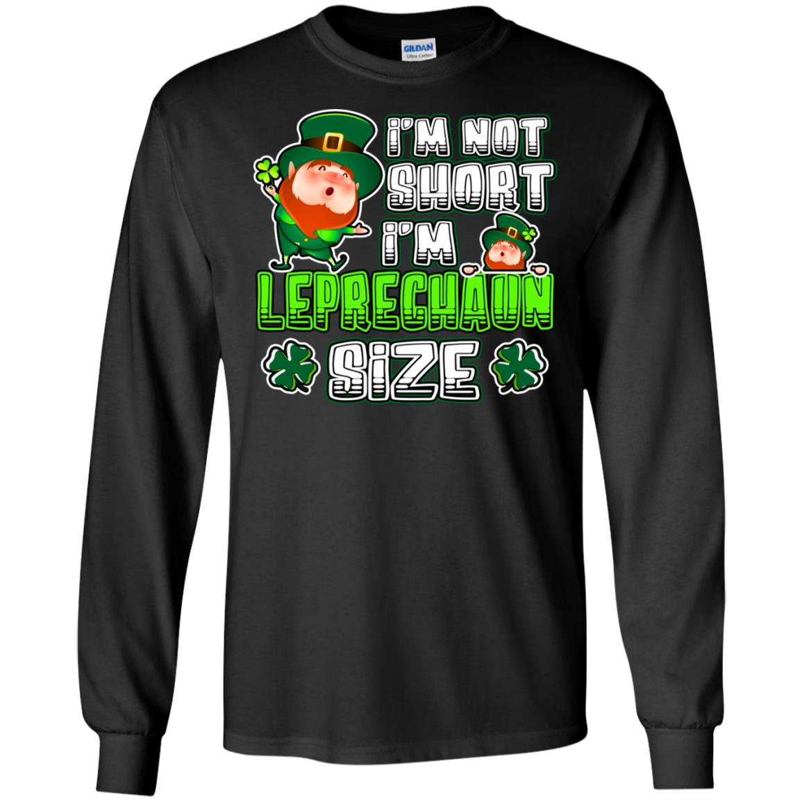 Im Not Short Im Leprechuan Size Irishman Ireland Shirt Black