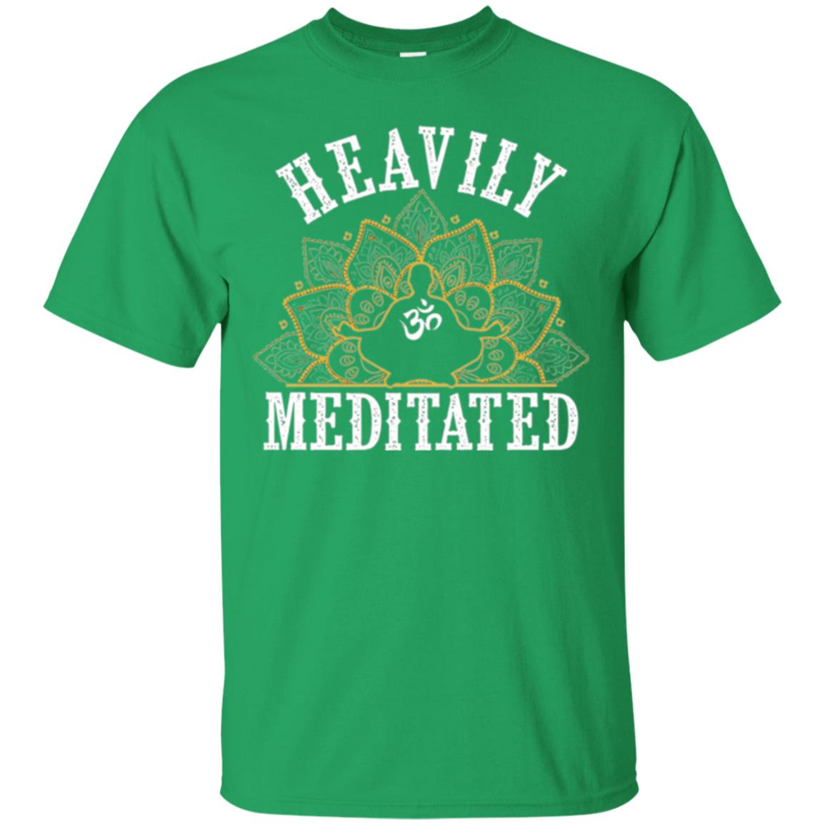 Funny Heavily Meditated Yoga Meditation T-shirt Irish Green
