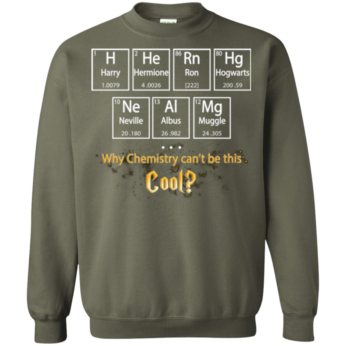 Why Chemistry Can_t Be This Cool Harry Potter Element Movie T-shirt Military Green