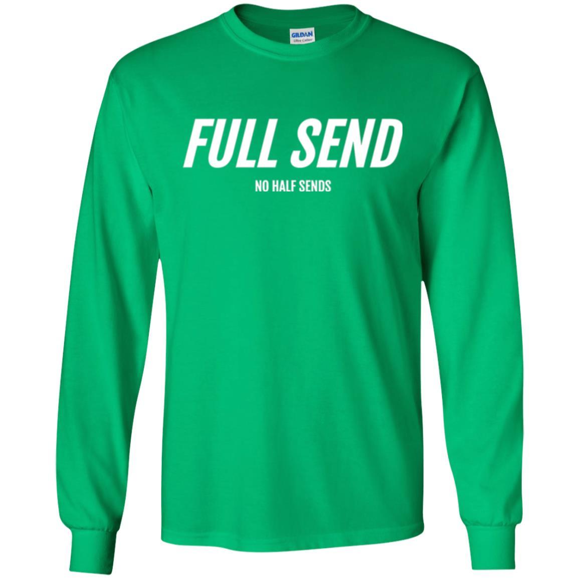 Full Send No Half Send T-shirt Irish Green