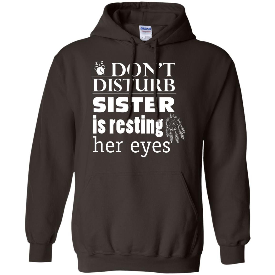 Don't Disturb Sister Is Resting Her Eyes Funny Sister Shirt Dark Chocolate